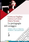 La pedagogia del coraggio La pedagogia del coraggio