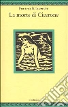La morte di Cicerone libro