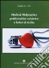 Medical malpractice problematiche valutative e fattori rischio Medical malpractice problematiche valutative e fattori rischio