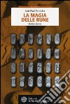 La magia delle rune. Teoria e pratica libro