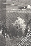 La dolce manodopera libro