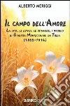 Il campo dell'amore. La vita, le estasi, le stimmate, i miracoli di Giuditta Montecchiari da Treia (1855-1916) Il campo dell'amore. La vita, le estasi, le stimmate, i miracoli di Giuditta Montecchiari da Treia (1855-1916)
