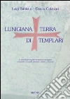 Lunigiana. Terra di templari Lunigiana. Terra di templari