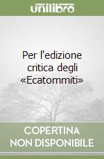 Per l'edizione critica degli «Ecatommiti»