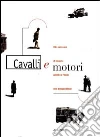 Cavalli e motori. Oltre cento anni di trasporto pubblico a Firenze nelle immagini Alinari Cavalli e motori. Oltre cento anni di trasporto pubblico a Firenze nelle immagini Alinari