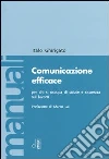 Comunicazione efficace per chi si occupa di salute e sicurezza sul lavoro libro