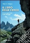 Il libro delle cenge. 56 vie orizzontali nelle Dolomiti libro