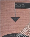 Mario Botta. Poetica dell'architettura Mario Botta. Poetica dell'architettura