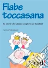 Fiabe toccasana. Le storie che danno conforto ai bambini libro