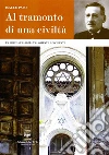 Al tramonto di una civiltà. Un ebreo sefardita tra oriente e occidente Al tramonto di una civiltà. Un ebreo sefardita tra oriente e occidente