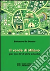 Il verde di Milano (per non dir di altre amenità) Il verde di Milano (per non dir di altre amenità)