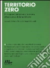 Territorio zero. Per una società a emissioni zero, rifiuti zero e chilometri zero Territorio zero. Per una società a emissioni zero, rifiuti zero e chilometri zero