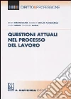 Questioni attuali nel processo del lavoro libro