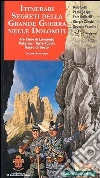 Itinerari segreti della grande guerra nelle Dolomiti (12) Itinerari segreti della grande guerra nelle Dolomiti (12)