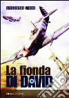La fionda di David. La nascita, lo sviluppo e l'esordio in guerra dell'aviazione militare israeliana La fionda di David. La nascita, lo sviluppo e l'esordio in guerra dell'aviazione militare israeliana