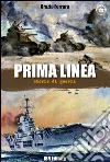 Prima linea. Storie di guerra Prima linea. Storie di guerra