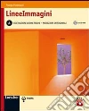 Lineeimmagini. Per le Scuole superiori. Con CD-ROM Lineeimmagini. Per le Scuole superiori. Con CD-ROM