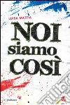 Noi siamo così Noi siamo così