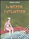 In mezzo, l'Atlantico libro