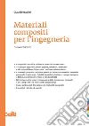 Materiali compositi per l'ingegneria libro