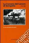 La Camera del lavoro di Senigallia 1908-2008 libro
