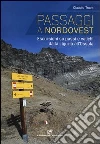 Passaggi a nord ovest. Itinerari di confine dall'Appennino all'Ossola Passaggi a nord ovest. Itinerari di confine dall'Appennino all'Ossola