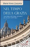 Nel tempo della grazia. Una rilettura del Concilio Vaticano II alla luce dello Spirito Santo Nel tempo della grazia. Una rilettura del Concilio Vaticano II alla luce dello Spirito Santo