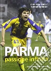 Parma passione infinita Parma passione infinita