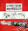 La progettazione della motocicletta La progettazione della motocicletta