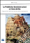 Le pubbliche amministrazioni e il loro diritto. Elementi di diritto amministrativo sostanziale libro