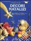 Decori natalizi. 18 gioielli di cera libro