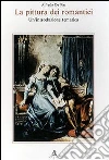 La pittura dei romantici. Un'introduzione tematica La pittura dei romantici. Un'introduzione tematica