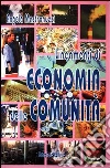 Lineamenti di economia delle comunità. Per le Scuole superiori libro