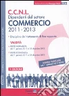 CCNL dipendenti del settore commercio 2011-2013 CCNL dipendenti del settore commercio 2011-2013