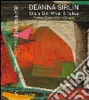 Deanna Sirlin. She's got what it takes. American women artists in dialogue Deanna Sirlin. She's got what it takes. American women artists in dialogue