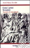 Come i primi trovadori. «In amore di nostra donna» Come i primi trovadori. «In amore di nostra donna»