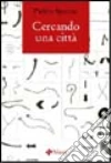Cercando una città libro