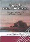 La parola scritta e pronunciata. Nuovi saggi sulla narrativa di Vincenzo Consolo. Con CD Audio libro