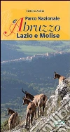Parco nazionale d'Abruzzo, Lazio e Molise Parco nazionale d'Abruzzo, Lazio e Molise