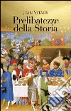 Prelibatezze della storia Prelibatezze della storia
