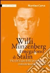 Willi Munzenberg il Murdoch di Stalin Willi Munzenberg il Murdoch di Stalin