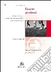 Essere genitori. Domande e paure. Un cammino di consapevolezza per cercare e capire Essere genitori. Domande e paure. Un cammino di consapevolezza per cercare e capire