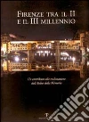 Firenze tra il II e il III millennio. Un contributo alla realizzazione dell'Atelier della Memoria Firenze tra il II e il III millennio. Un contributo alla realizzazione dell'Atelier della Memoria