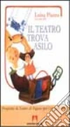 Il teatro trova asilo. Proposte di teatro di figura per i più piccoli libro