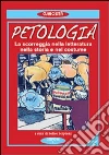 La petologia. La scorreggia nella letteratura, nella storia e nel costume La petologia. La scorreggia nella letteratura, nella storia e nel costume