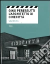 Gino Peressutti: l'architetto di Cinecittà Gino Peressutti: l'architetto di Cinecittà