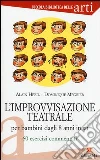 L'improvvisazione teatrale per bambini dagli 8 anni in su. 60 esercizi commentati libro