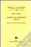 Church and community (1200-1600). Studies in the history of Florence and New Spain libro
