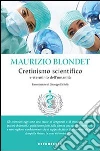 Cretinismo scientifico e sterminio dell'umanità libro