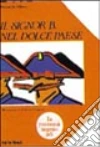 Signor B. Nel dolce paese libro
